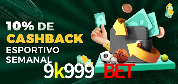 10% de bônus de cashback na 9k999 bet
